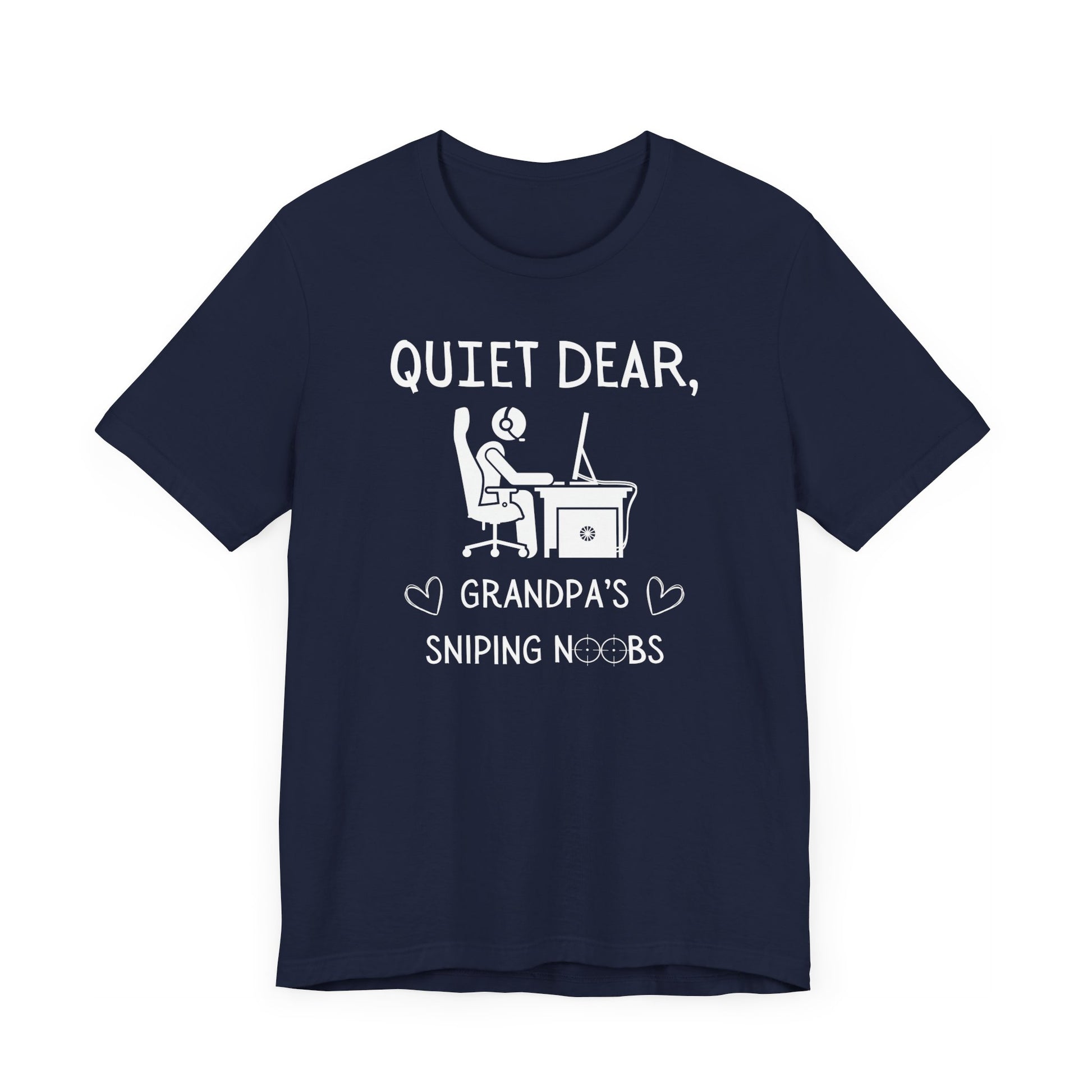 A flat image of a navy t-shirt that reads Quiet Dear, Grandpa's Sniping Noobs in white text. The lower text is framed by two hearts, and the O's are in the shape of sniper scopes. In the center of the shirt is an image of a person at a desk with a gaming PC.